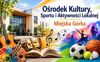 Ośrodek Kultury, Sportu i Aktywności Lokalnej w Miejskiej Górce